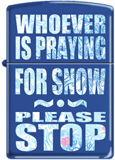 Stop Praying For Snow freeshipping - Zippo.ca